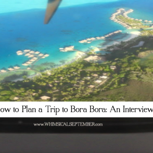 Bora Bora Vacation Planning Tips: A Q&A with Past Guests