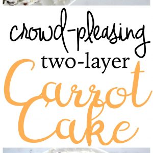 Homemade Carrot Cake: The Crowd-Pleasing Two-Layer Cake