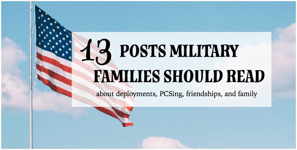 blog posts for military families: This blog post shares a round-up of articles written to provide resources, empathy, or entertainment for military families. Topics range from deployments, PCSing, friendships, family, and more. Click here to read more and explore topics that interest you.