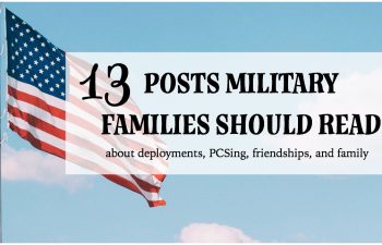 13 posts written for military families: This blog post shares a round-up of articles written to provide resources, empathy, or entertainment for military families. Topics range from deployments, PCSing, friendships, family, and more. Click here to read more and explore topics that interest you.